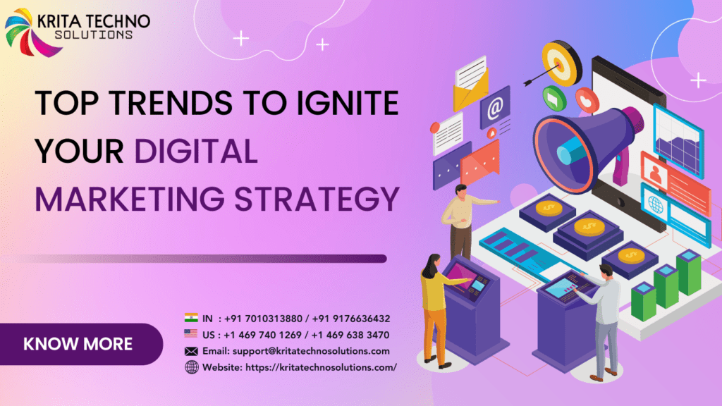 Top Trends to Ignite Your Digital Marketing Strategy