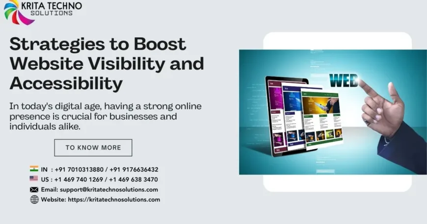 Strategies to Boost Website Visibility and Accessibility