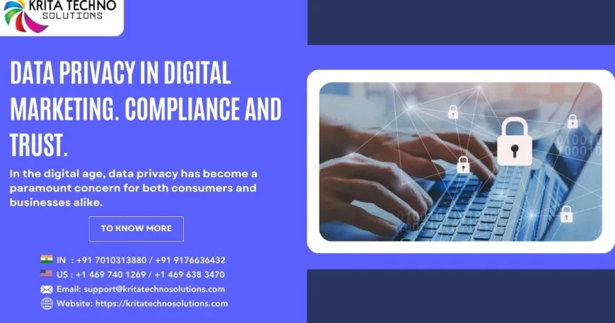 Data Privacy in Digital Marketing: Compliance and Trust.